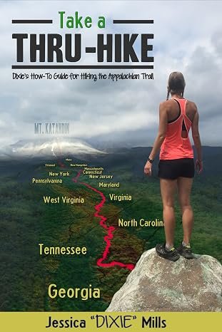 Cover of Take a Thru-Hike: Dixie's How-To Guide for Hiking the Appalachian Trail by Jessica "Dixie" Mills